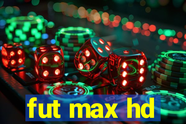 fut max hd